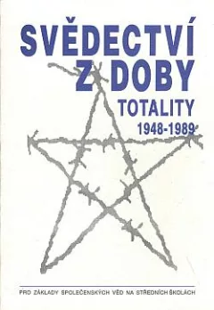 Svědectví z doby totality 1948-1989