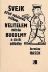 Švejk před světovou válkou, Velitelem města Bugulmy a další příběhy
