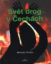 Svět drog v Čechách