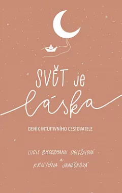 Svět je láska – Deník intuitivního cestovatele