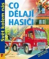 Svět kolem nás - Co dělají hasiči