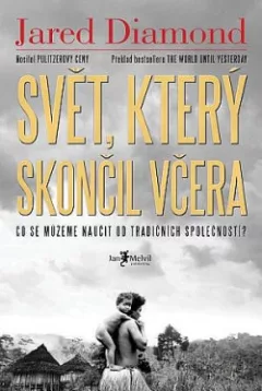 Svět, který skončil včera: Co se můžeme naučit od tradičních společností?