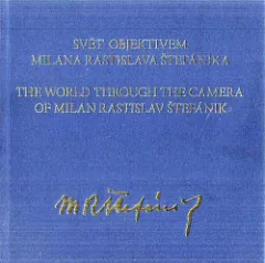 Svět objektivem Milana Rastislava Štefánika