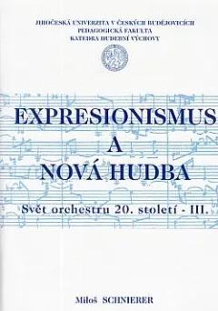 Svět orchestru 20. století. III., Expresionismus a nová hudba