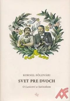 Svet pre dvoch. O Lasicovi a Satinskom