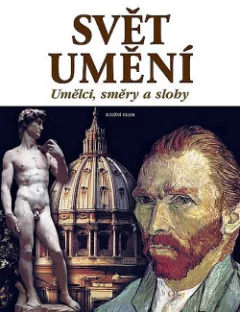 Svět umění: umělci, směry a slohy