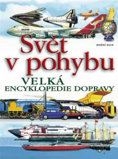 Svět v pohybu - Velká encyklopedie dopravy