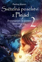 Světelná poselství z Plejád 2: Znovunapojení na původní kosmickou sílu