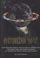 Světoběžník 96'-97': Zastupitelské úřady, velvyslanectví, konzuláty, obchodní mise, obchodní komory, čs. majetkové účasti, vízové povinnosti