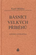 Světová literatura. 1, Básníci velkých příběhů