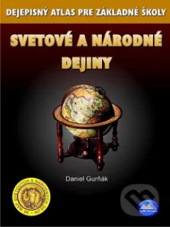 Svetové a národné dejiny - Dejepisný atlas pre základné školy
