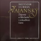 Svetozár Hurban Vajanský: Zápasy a hľadania v zrkadlení času