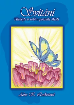 Svítání: hledejte v sobě a poznáte štěstí