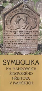 Symbolika na náhrobcích židovského hřbitova v Ivančicích