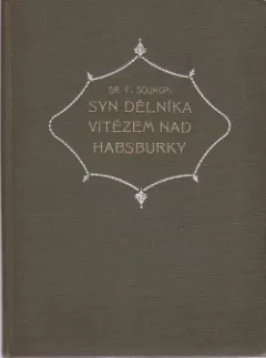 Syn dělníka vítězem nad Habsburky