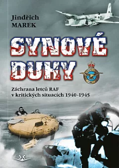 Synové duhy - Záchrana letců RAF v kritických situacích 1940-1945
