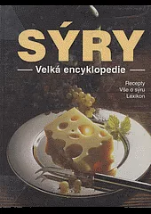 Sýry - velká encyklopedie