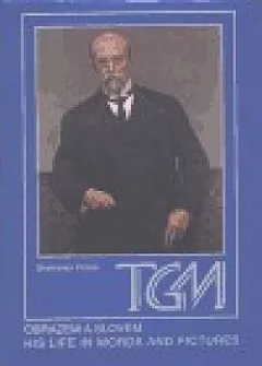 T. G. Masaryk Obrazem a slovem