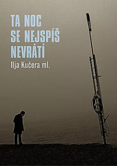 Ta noc se nejspíš nevrátí