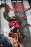Ta nová, brácha a já