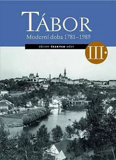 Tábor III.: Moderní doba 1781–1989