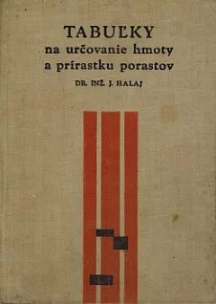 Tabuľky na určovanie hmoty a prírastku porastov