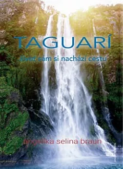 Taguarí: Život sám si nachází cestu