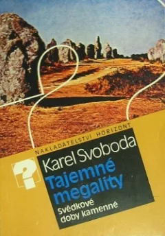 Tajemné megality - svědkové doby kamenné