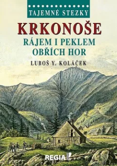 Krkonoše - Rájem i peklem Obřích hor