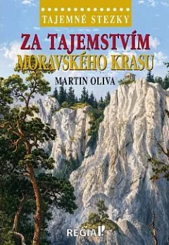 Tajemné stezky: Za tajemstvím Moravského krasu