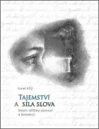Tajemství a síla slova - Slovní příčiny nemocí a bezmoci