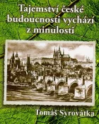 Tajemství české budoucnosti vychází z minulosti