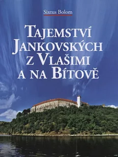 Tajemství Jankovských z Vlašimi a na Bítově