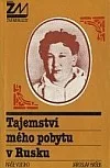 Tajemství mého pobytu v Rusku