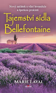 Tajemství sídla Bellefontaine - nový začátek s vůní levandule a špetkou prokletí