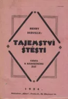 Tajemství štěstí : Cesta k radostnému žití