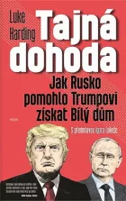 Tajná dohoda: Jak Rusko pomohlo Trumpovi získat Bílý dům