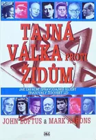 Tajná válka proti Židům - jak západní zpravodajské služby zrazovaly židovský lid