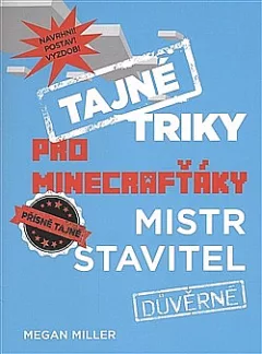 Tajné triky pro Minecrafťáky: Mistr stavitel