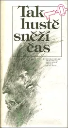 Tak hustě sněží čas: (Současná historická povídka a novela)