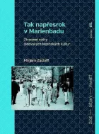 Tak napřesrok v Marienbadu: Ztracené světy židovských lázeňských kultur