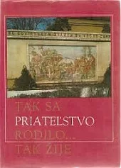 Tak sa priateľstvo rodilo... tak žije