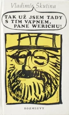 Tak už jsem tady s tím vápnem, pane Werichu