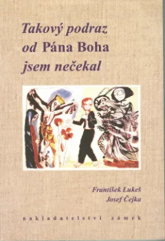 Takový podraz od Pána Boha jsem nečekal