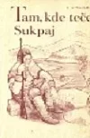 Tam, kde teče Sukpaj