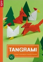 Tangrami : figúrky a dekorácie z dielikov origami