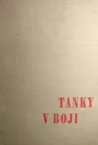 Tanky v boji: Taktické použití a praktické příklady k němu