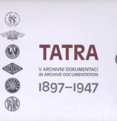 TATRA 1897 - 1947 v archivní dokumentaci, svazek I/1 - I/4