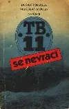 TB 11 se nevrací