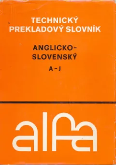Technický prekladový slovník anglicko-slovenský: A - J